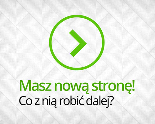 Co zrobić po uruchomieniu strony internetowej?