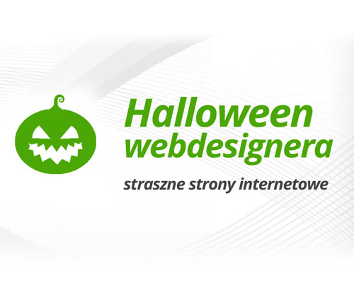 Halloween webdesignera czyli najgorsze strony internetowe